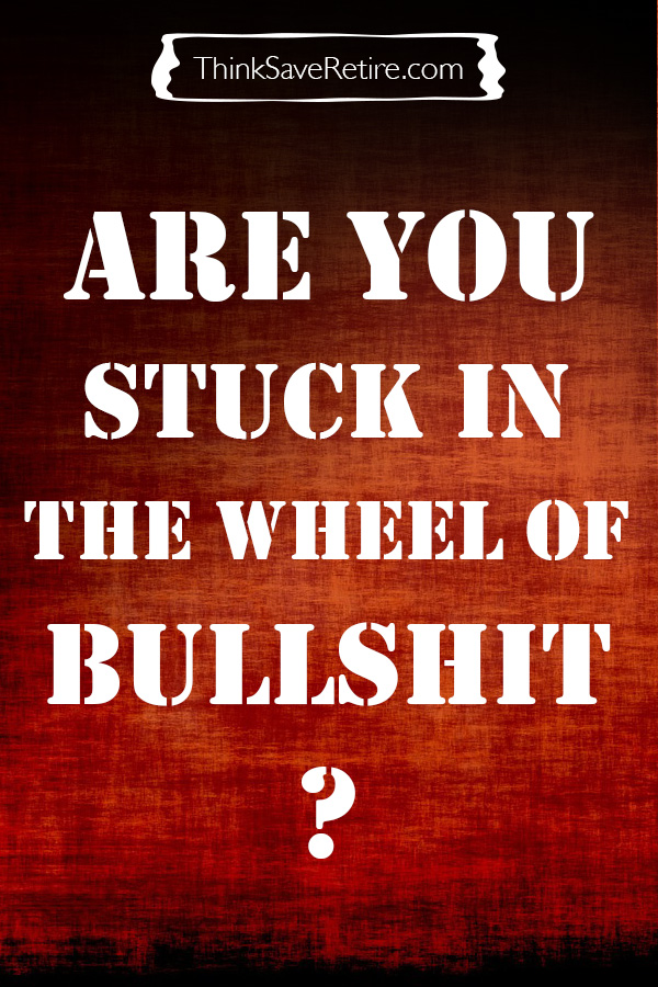 Are you stuck in the wheel of job bullshit