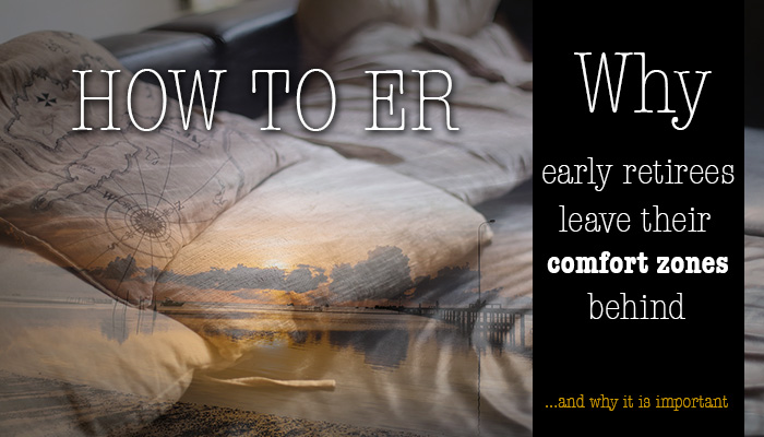 How to ER: Early retirees leave their comfort zone